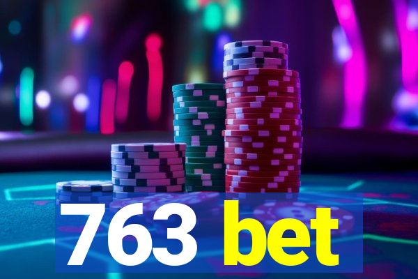 763 bet